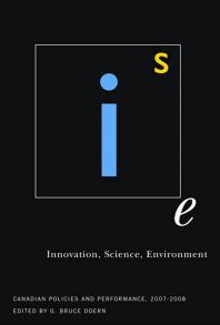 Innovation Science Environment 0708 Canadian Policies And Performance 20072008 1st Edition G Bruce Doern