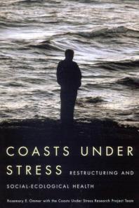 Coasts Under Stress Restructuring And Socialecological Health 1st Edition Rosemary E Ommer
