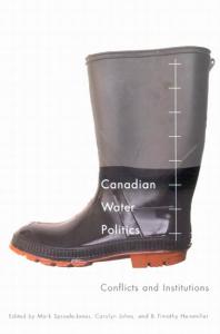 Canadian Water Politics Conflicts And Institutions 1st Edition Mark Sproulejones Carolyn Johns B Timothy Heinmiller