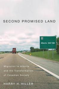 Second Promised Land Migration To Alberta And The Transformation Of Canadian Society 1st Edition Harry H Hiller