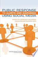 Public Response To Alerts And Warnings Using Social Media 1st Edition Committee On Public Response To Alerts And Warnings Using Social Media Current Knowledge And Research Gaps