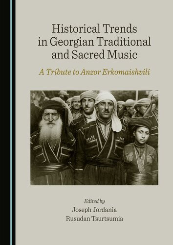 Historical Trends In Georgian Traditional And Sacred Music Joseph Jordania Editor