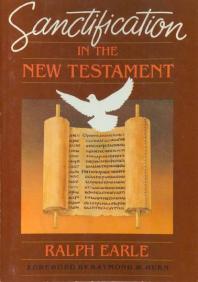 Sanctification In The New Testament 1st Edition Ralph Earle