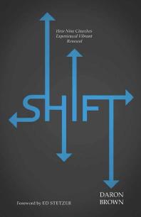 Shift How Nine Churches Experienced Vibrant Renewal 1st Edition Daron Brown
