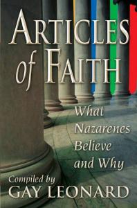 Articles Of Faith What Nazarenes Believe And Why 1st Edition Gay Leonard