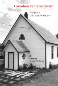 Canadian Pentecostalism Transition And Transformation 1st Edition Michael Wilkinson