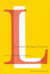 Canadian Bilingual Districts From Cornerstone To Tombstone 1st Edition Daniel Bourgeois