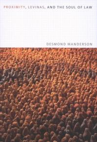 Proximity Levinas And The Soul Of Law 1st Edition Desmond Manderson