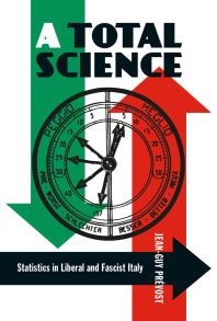 Total Science Statistics In Liberal And Fascist Italy 1st Edition Jeanguy Prvost Jeanguy Prvost