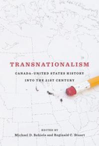 Transnationalism Canadaunited States History Into The Twentyfirst Century 1st Edition Michael Behiels Reginald C Stuart
