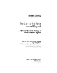 Sun To The Earth And Beyond A Decadal Research Strategy In Solar And Space Physics Executive Summary 1st Edition Solar And Space Physics Survey Committee