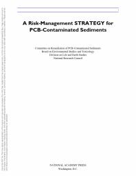 A Riskmanagement Strategy For Pcbcontaminated Sediments 1st Edition National Research Council Division On Earth And Life Studies Board On Environmental Studies And Toxicology Committee On Remediation Of Pcbcontaminated Sediments
