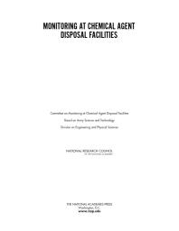 Monitoring At Chemical Agent Disposal Facilities 1st Edition National Research Council Division On Engineering And Physical Sciences Board On Army Science And Technology Committee On Monitoring At Chemical Agent Disposal Facilities