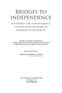 Bridges To Independence Fostering The Independence Of New Investigators In Biomedical Research 1st Edition National Research Council Board On Life Sciences Committee On Bridges To Independence Identifying Opportunities For And Challenges To Fostering The Independence Of Young Investigators In The Life Sciences