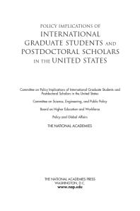 Policy Implications Of International Graduate Students And Postdoctoral Scholars In The United States 1st Edition National Research Council Policy And Global Affairs Board On Higher Education And Workforce And Public Policy Engineering Committee On Science Committee On Policy Implications Of International Graduate Students And Postdoctoral Scholars In The United