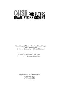 C4isr For Future Naval Strike Groups 1st Edition National Research Council Division On Engineering And Physical Sciences Naval Studies Board Committee On C4isr For Future Naval Strike Groups