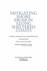 Mitigating Shore Erosion Along Sheltered Coasts 1st Edition National Research Council Division On Earth And Life Studies Ocean Studies Board Committee On Mitigating Shore Erosion Along Sheltered Coasts National Academy Of Sciences