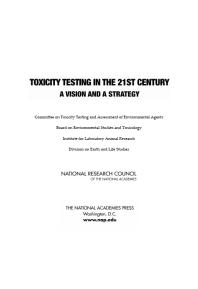Toxicity Testing In The 21st Century A Vision And A Strategy 1st Edition National Research Council Division On Earth And Life Studies Institute For Laboratory Animal Research Board On Environmental Studies And Toxicology Committee On Toxicity Testing And Assessment Of Environmental Agents