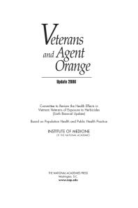 Veterans And Agent Orange Update 2006 1st Edition Institute Of Medicine Board On Population Health And Public Health Practice Committee To Review The Health Effects In Vietnam Veterans Of Exposure To Herbicides Sixth Biennial Update