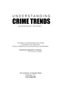 Understanding Crime Trends Workshop Report 1st Edition National Research Council Division Of Behavioral And Social Sciences And Education Committee On Law And Justice Committee On Understanding Crime Trends Richard Rosenfeld Arthur S Goldberger