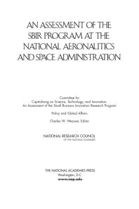 An Assessment Of The Sbir Program At The National Aeronautics And Space Administration 1st Edition National Research Council Policy And Global Affairs And Innovation An Assessment Of The Small Business Innovation Research Program Technology Committee For Capitalizing On Science Charles W Wessner