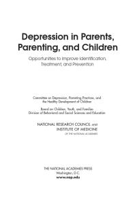 Depression In Parents Parenting And Children Opportunities To Improve Identification Treatment And Prevention 1st Edition Institute Of Medicine National Research Council Division Of Behavioral And Social Sciences And Education And Families Youth Board On Children And The Healthy Development Of Children Parenting Practices Committee On Depression