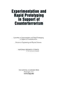 Experimentation And Rapid Prototyping In Support Of Counterterrorism 1st Edition National Research Council Division On Engineering And Physical Sciences Committee On Experimentation And Rapid Prototyping In Support Of Counterterrorism