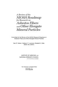 A Review Of The Niosh Roadmap For Research On Asbestos Fibers And Other Elongate Mineral Particles 1st Edition National Research Council Institute Of Medicine Committee For The Review Of The Niosh Research Roadmap On Asbestos Fibers And Other Elongate Mineral Particles Eileen Abt Elizabeth A Eide Catharyn T Liverman Alan R Nelson Review Of The Niosh Rese