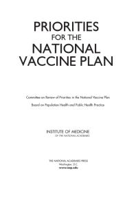 Priorities For The National Vaccine Plan 1st Edition Institute Of Medicine Board On Population Health And Public Health Practice Committee On Review Of Priorities In The National Vaccine Plan