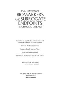 Evaluation Of Biomarkers And Surrogate Endpoints In Chronic Disease 1st Edition Institute Of Medicine Food And Nutrition Board Board On Health Sciences Policy Board On Health Care Services Committee On Qualification Of Biomarkers And Surrogate Endpoints In Chronic Disease John R Ball Christine M Micheel