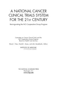 A National Cancer Clinical Trials System For The 21st Century Reinvigorating The Nci Cooperative Group Program 1st Edition Institute Of Medicine Board On Health Care Services Committee On Cancer Clinical Trials And The Nci Cooperative Group Program John Mendelsohn Harold L Moses Sharyl J Nass John Mendelsohn