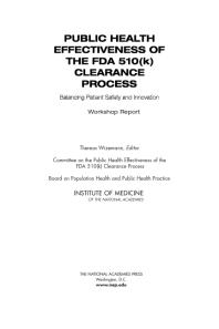 Public Health Effectiveness Of The Fda 510k Clearance Process Balancing Patient Safety And Innovation Workshop Report 1st Edition Institute Of Medicine Board On Population Health And Public Health Practice Committee On The Public Health Effectiveness Of The Fda 510k Clearance Process Theresa Wizemann