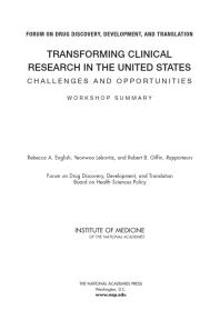 Transforming Clinical Research In The United States Challenges And Opportunities Workshop Summary 1st Edition Institute Of Medicine Board On Health Sciences Policy And Translation Development Forum On Drug Discovery Robert B Giffin Yeonwoo Lebovitz Rebecca A English
