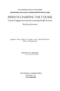 Patients Charting The Course Citizen Engagement And The Learning Health System Workshop Summary 1st Edition Institute Of Medicine Roundtable On Value And Sciencedriven Health Care J Michael Mcginnis Robert S Saunders Leighanne Olsen