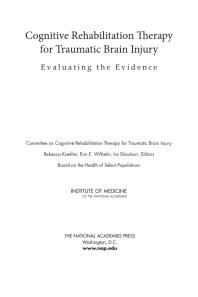 Cognitive Rehabilitation Therapy For Traumatic Brain Injury Evaluating The Evidence 1st Edition Institute Of Medicine Board On The Health Of Select Populations Committee On Cognitive Rehabilitation Therapy For Traumatic Brain Injury Ira Shoulson Erin E Wilhelm Rebecca Koehler