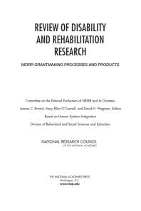 Review Of Disability And Rehabilitation Research Nidrr Grantmaking Processes And Products 1st Edition National Research Council Division Of Behavioral And Social Sciences And Education Board On Humansystems Integration Committee On The External Evaluation Of Nidrr And Its Grantees David H Wegman Mary Ellen Oconnell Jeanne C Rivard