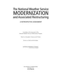 The National Weather Service Modernization And Associated Restructuring A Retrospective Assessment 1st Edition National Research Council Division On Earth And Life Studies Board On Atmospheric Sciences And Climate Committee On The Assessment Of The National Weather Services Modernization Program