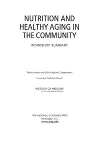 Nutrition And Healthy Aging In The Community Workshop Summary 1st Edition Institute Of Medicine Food And Nutrition Board Julia Hoglund Sheila Moats