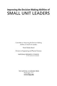 Improving The Decision Making Abilities Of Small Unit Leaders 1st Edition National Research Council Division On Engineering And Physical Sciences Naval Studies Board Committee On Improving The Decision Making Abilities Of Small Unit Leaders