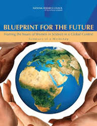 Blueprint For The Future Framing The Issues Of Women In Science In A Global Context Summary Of A Workshop 1st Edition National Research Council Policy And Global Affairs And Medicine Engineering Committee On Women In Science Committee On Status And Participation Of Women In Stem Disciplines And Careers Willie Pearson Lisa M Frehill Catherine Didion