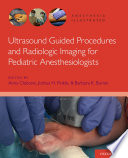 Ultrasound Guided Procedures And Radiologic Imaging For Pediatric Anesthesiologists Anna Clebone