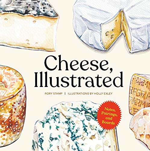 Cheese Illustrated Notes Pairings And Boards Rory Stamp
