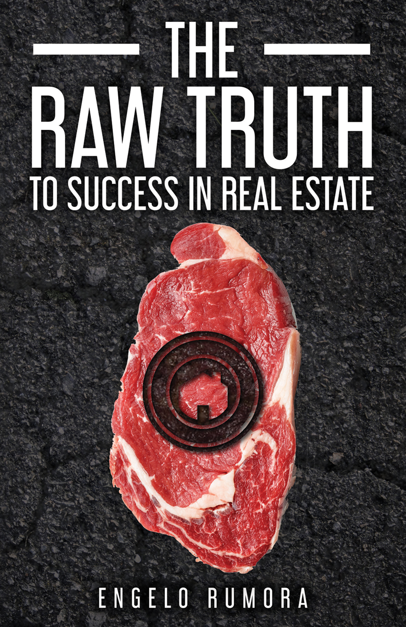The Raw Truth To Success In Real Estate Engelo Rumora