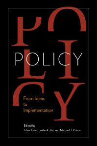 Policy From Ideas To Implementation In Honour Of Professor G Bruce Doern 1st Edition Glen Toner Leslie A Pal Michael Prince