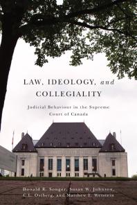 Law Ideology And Collegiality Judicial Behaviour In The Supreme Court Of Canada 1st Edition Donald R Songer Susan Johnson C L Ostberg