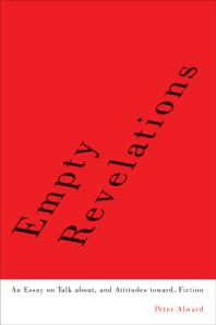 Empty Revelations An Essay On Talk About And Attitudes Toward Fiction 1st Edition Peter Alward