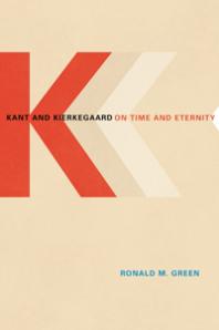 Kant And Kierkegaard On Time And Eternity Ronald M Green