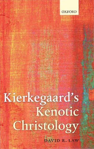 Kierkegaards Kenotic Christology David R Law