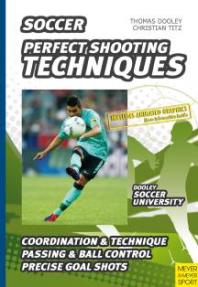 Soccer Perfect Shooting Techniques Thomas Dooley Christian Titz