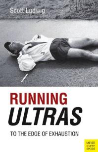 Running Ultras To The Edge Of Exhaustion Scott Ludwig